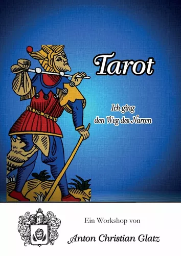 Tarot - Ich ging den Weg des Narren