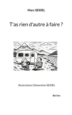 T'as rien d'autre à faire ?