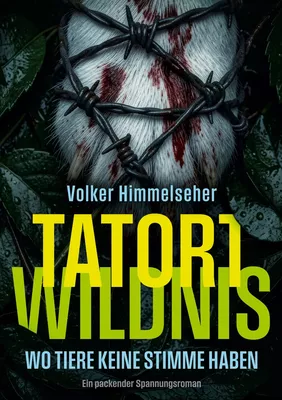Tatort Wildnis - Wo Tiere keine Stimme haben