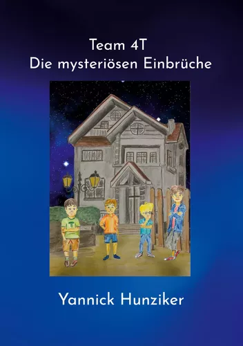 Team 4T - Die mysteriösen Einbrüche