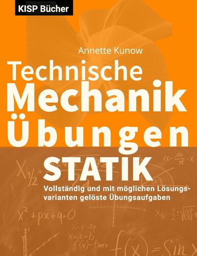 Technische Mechanik I Statik Übungen