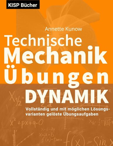 Technische Mechanik III Dynamik Übungen