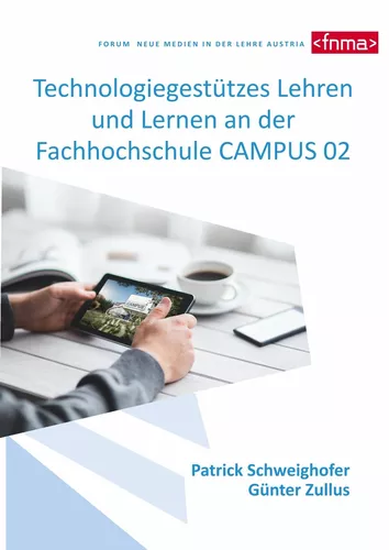 Technologiegestützes Lehren und Lernen an der Fachhochschule CAMPUS 02