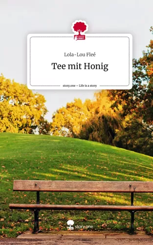 Tee mit Honig. Life is a Story - story.one