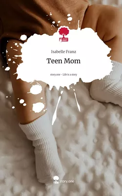 Teen   Mom. Life is a Story - story.one