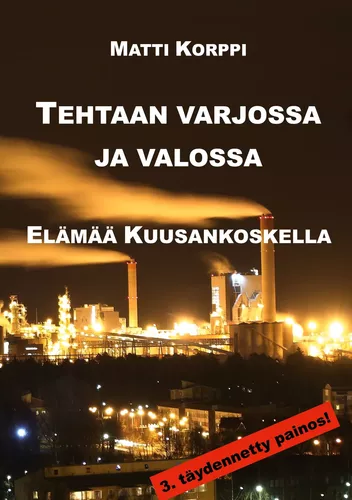 Tehtaan varjossa ja valossa