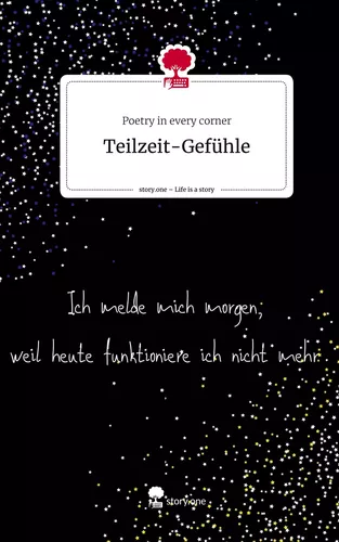 Teilzeit-Gefühle. Life is a Story - story.one