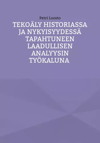 Tekoäly historiassa ja nykyisyydessä tapahtuneen laadullisen analyysin työkaluna
