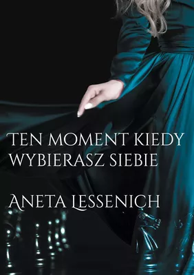 Ten moment kiedy wybierasz siebie