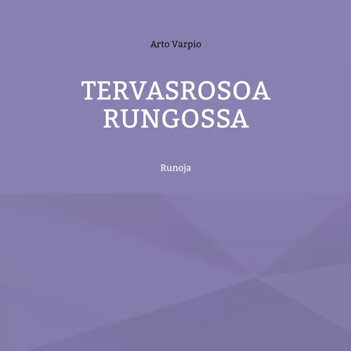 Tervasrosoa rungossa