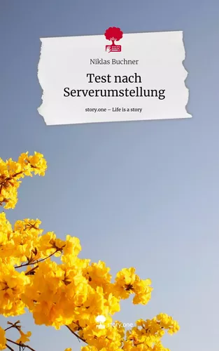 Test nach Serverumstellung. Life is a Story - story.one