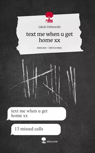 text me when u get home xx. Life is a Story - story.one