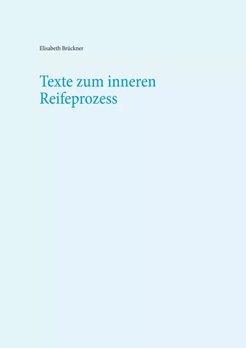 Texte zum inneren Reifeprozess