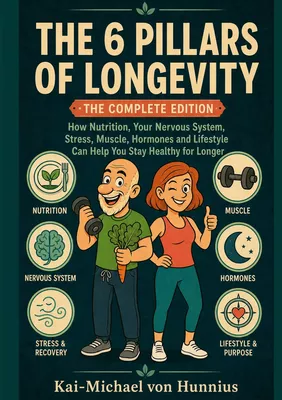 The 6 Pillars of Longevity