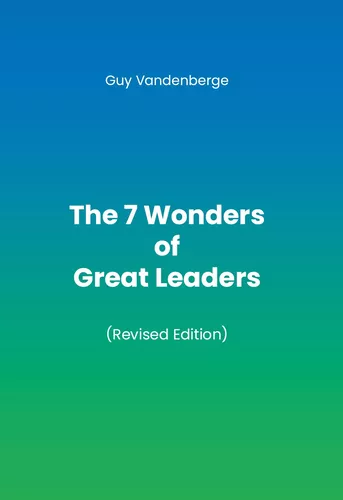 The 7 Wonders of Great Leaders