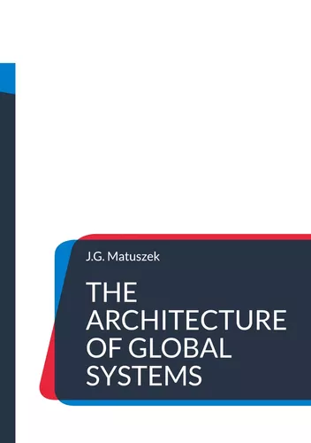 THE ARCHITECTURE OF GLOBAL SYSTEMS