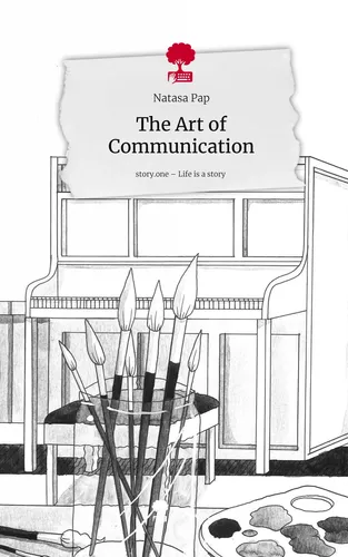 The Art of Communication. Life is a Story - story.one