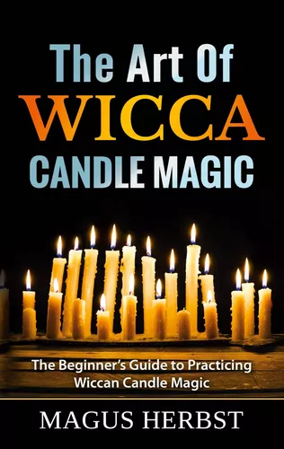 The Art Of Wicca Candle Magic
