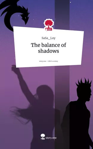The balance of shadows. Life is a Story - story.one