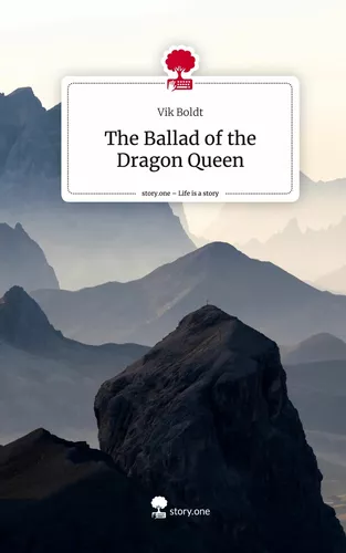 The Ballad of the Dragon Queen. Life is a Story - story.one