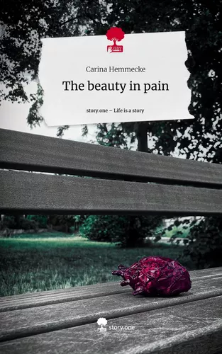 The beauty in pain. Life is a Story - story.one