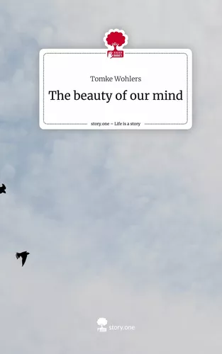 The beauty of our mind. Life is a Story - story.one