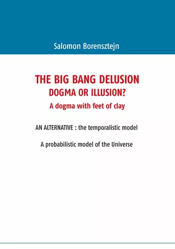 The Big Bang Delusion