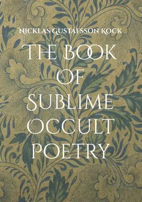The Book Of Sublime Occult Poetry