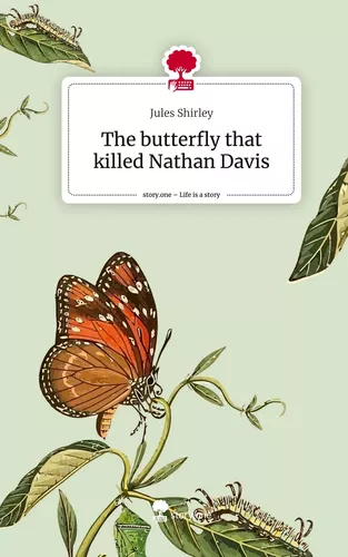 The butterfly that killed Nathan Davis. Life is a Story - story.one