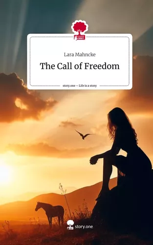 The Call of Freedom. Life is a Story - story.one