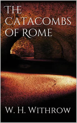 The Catacombs of Rome 