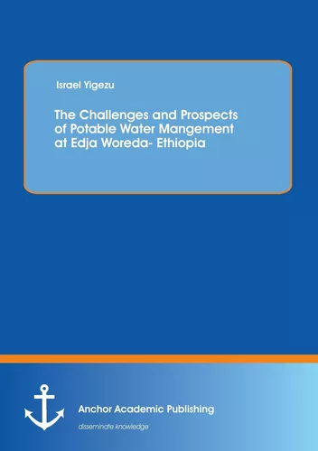 The Challenges and Prospects of Potable Water Mangement at Edja Woreda- Ethiopia