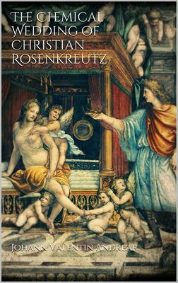 The Chemical Wedding of Christian Rosenkreutz 