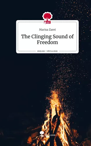 The Clinging Sound of Freedom. Life is a Story - story.one