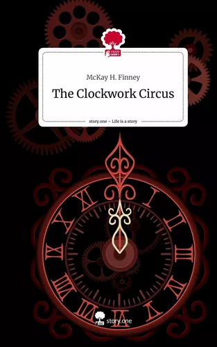 The Clockwork Circus. Life is a Story - story.one