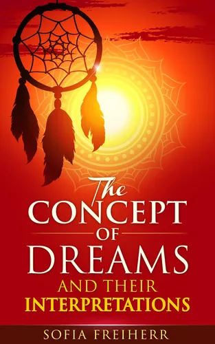 The Concept of Dreams and Their Interpretations