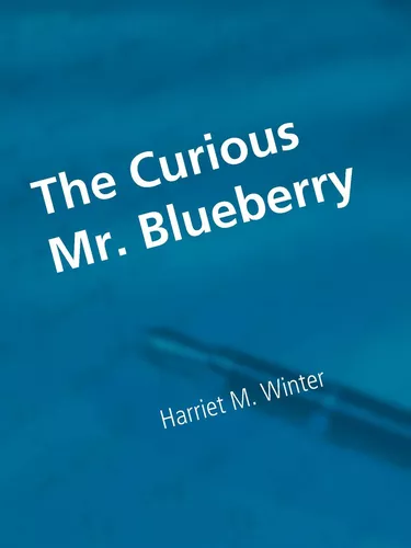 The Curious Mr. Blueberry