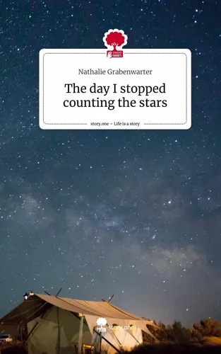 The day I stopped counting the stars. Life is a Story - story.one