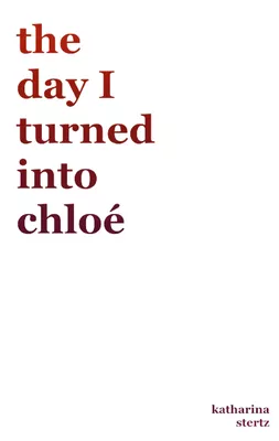 the day I turned into Chloé
