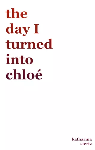 the day I turned into Chloé