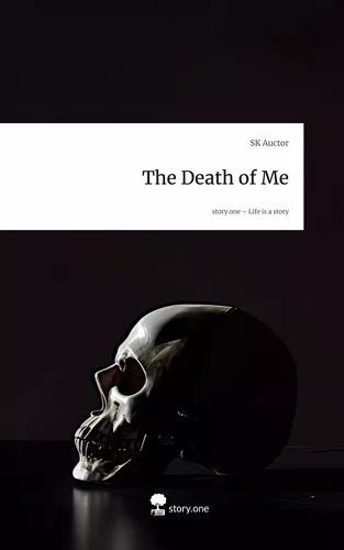 The Death of Me. Life is a Story - story.one