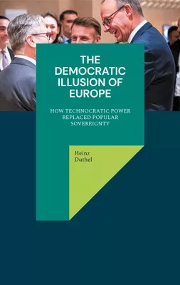 The Democratic Illusion of Europe