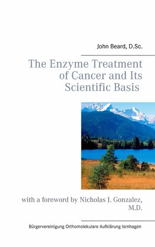 The Enzyme Treatment of Cancer and Its Scientific Basis