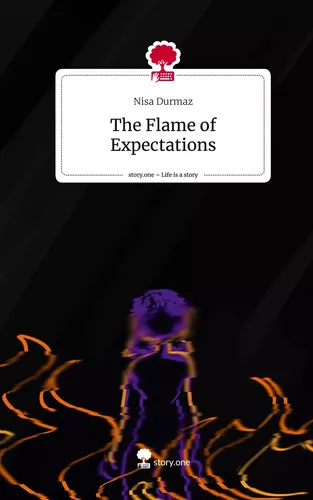 The Flame of Expectations. Life is a Story - story.one