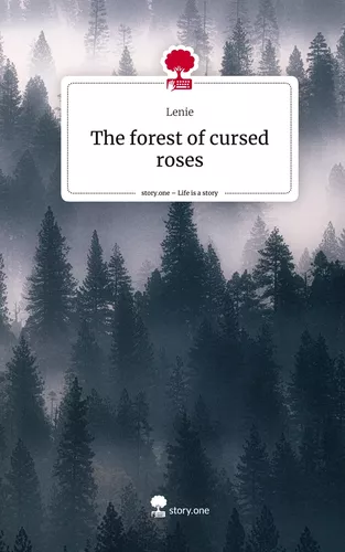 The forest of cursed roses. Life is a Story - story.one