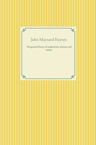 The general theory of employment, interest, and money