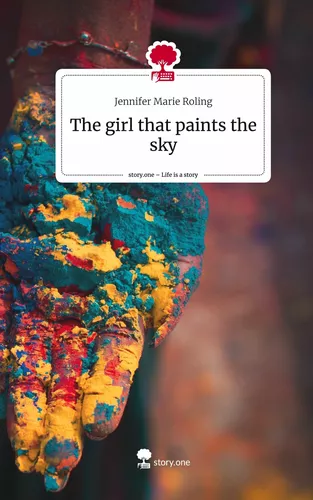 The girl that paints the sky. Life is a Story - story.one