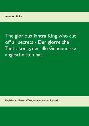 The glorious Tantra King who cut off all secrets - Der glorreiche Tantrakönig, der alle Geheimnisse abgeschnitten hat