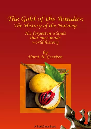 The Gold of the Bandas: The History of the Nutmeg