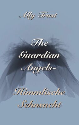 The Guardian Angels - Himmlische Sehnsucht